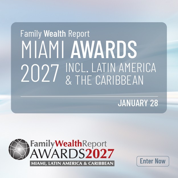 Nominations Open For Fourth Miami Family Wealth Report Awards Incorporating Latin America, Caribbean
